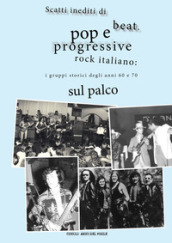 Scatti inediti di beat, pop e progressive rock italiano: i gruppi storici degli anni '60 e...