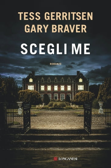 Scegli me - Gary Braver - Tess Gerritsen