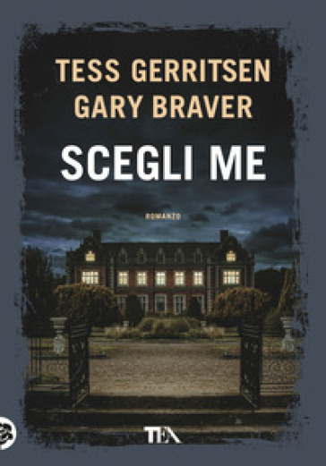 Scegli me - Tess Gerritsen - Gary Braver