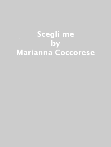 Scegli me - Marianna Coccorese | 