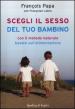 Scegli il sesso del tuo bambino con il metodo naturale basato sull alimentazione