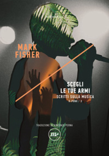 Scegli le tue armi. Scritti sulla musica. K-punk. 3. - Mark Fisher