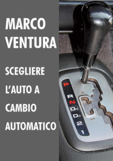 Scegliere l'auto a cambio automatico - Marco Ventura