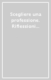 Scegliere una professione. Riflessioni su un