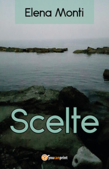 Scelte - Elena Monti