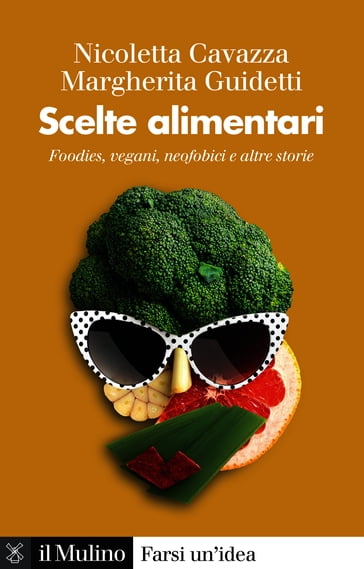 Scelte alimentari - Guidetti Margherita - Cavazza Nicoletta