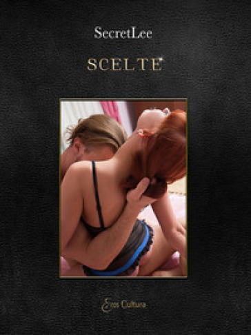 Scelte. Le catene del peccato. 1. - SecretLee