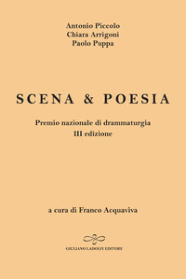 Scena & poesia - Antonio Piccolo - Chiara Arrigoni - Paolo Puppa