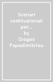 Scenari costituzionali per il futuro. Itinerari europei di tutela dei diritti umani