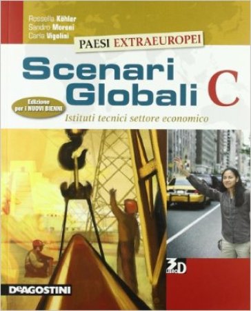 Scenari globali. Vol. C. Per gli Ist. tecnici settore economico. Con espansione online