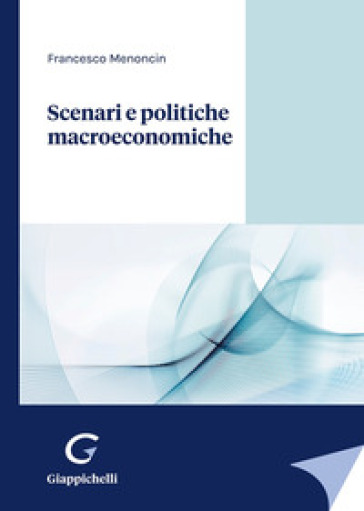 Scenari e politiche macroeconomiche - Francesco Menoncin