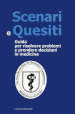 Scenari e quesiti. Guida per risolvere problemi e prenedere decisioni in medicina