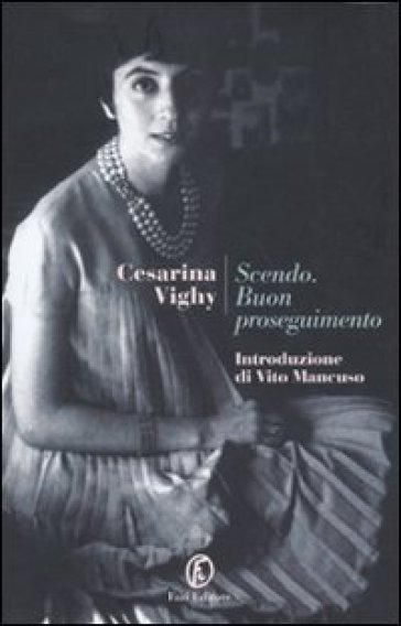 Scendo. Buon proseguimento - Cesarina Vighy