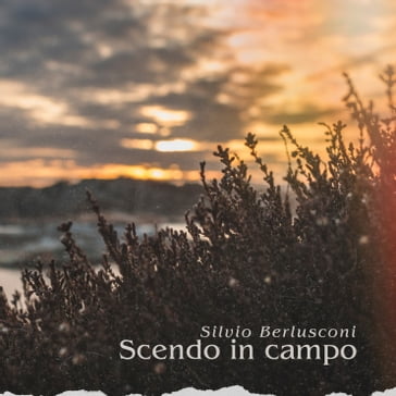 Scendo in campo - Silvio Berlusconi