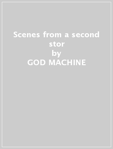 Scenes from a second stor - GOD MACHINE