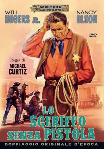 Sceriffo Senza Pistola (Lo) - Michael Curtiz