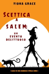 Scettica a Salem: Un evento delittuoso (I gialli di una dubbiosa strega Libro 1)