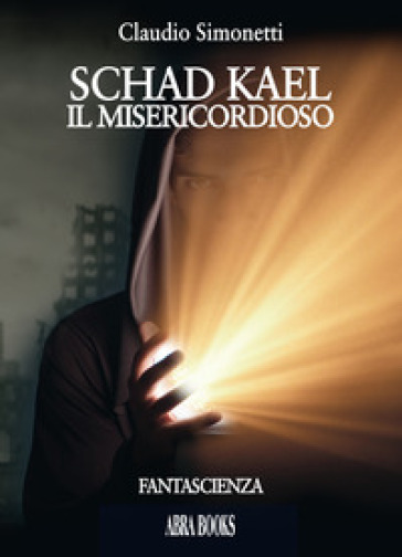 Schad Kael. Il misericordioso - Claudio Simonetti