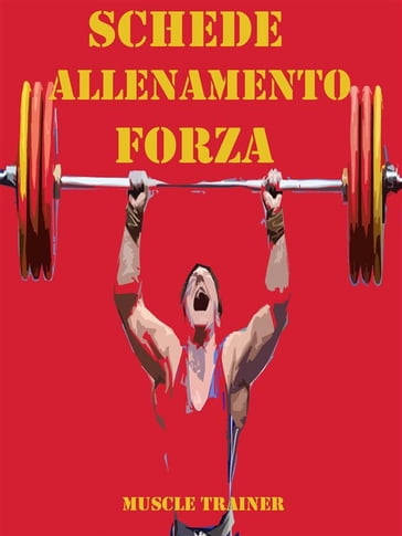 Schede Allenamento Forza per la Palestra - Muscle Trainer