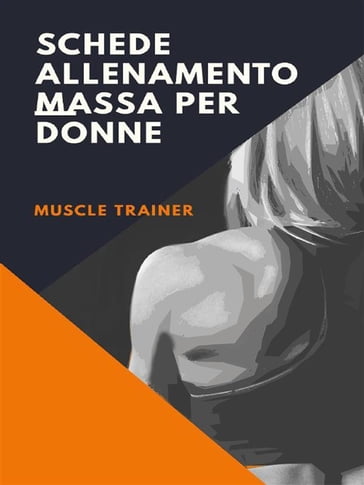 Schede Allenamento Massa per Donne - Muscle Trainer