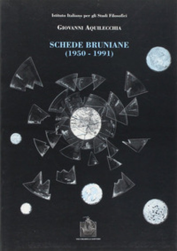 Schede bruniane (1950-1991) - Giovanni Aquilecchia