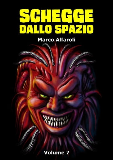 Schegge dallo spazio - volume 7 - Marco Alfaroli