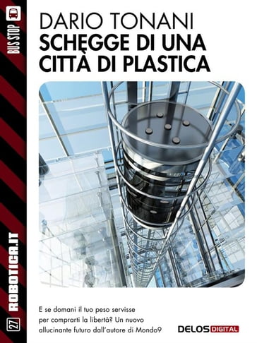 Schegge di una città di plastica - Dario Tonani