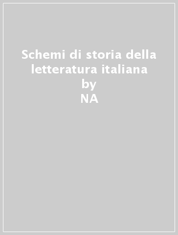 Schemi di storia della letteratura italiana - Raffaele Spongano | 