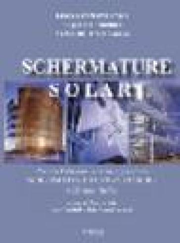 Schermature solari. In appendice: schermature fotovoltaiche - Lucia Ceccherini Nelli - Eugenio D
