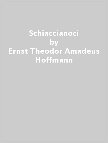 Schiaccianoci - Ernst Theodor Amadeus Hoffmann