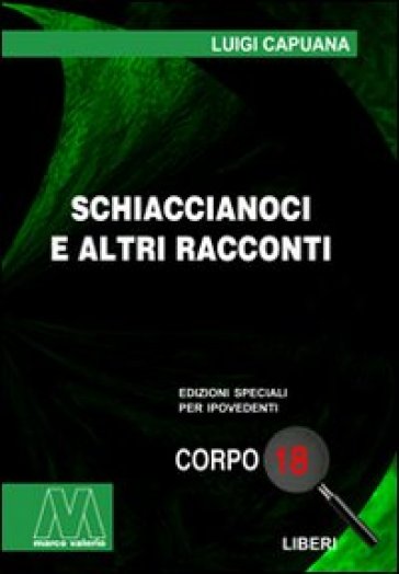 Schiaccianoci e altri racconti. Ediz. per ipovedenti - Luigi Capuana