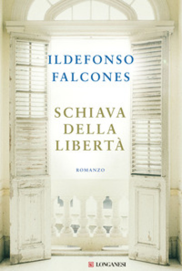 Schiava della libertà - Ildefonso Falcones