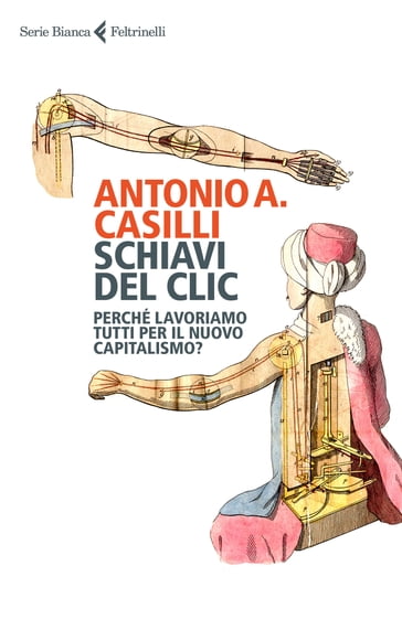 Schiavi del clic - Antonio A. Casilli