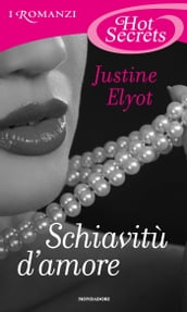 Schiavitù d amore (Romanzi Hot Secrets)