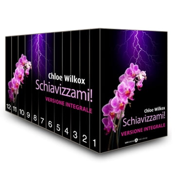 Schiavizzami! - Versione integrale - Chloe Wilkox