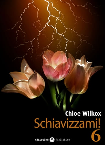 Schiavizzami! - Volume 6 - Chloe Wilkox