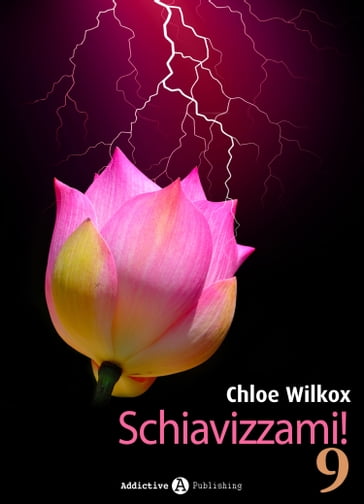 Schiavizzami! - Volume 9 - Chloe Wilkox