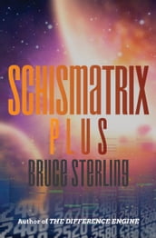 Schismatrix Plus