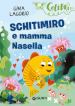 Schitimiro e mamma Nasella