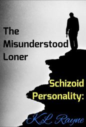 Schizoid Personality: The Misunderstood Loner