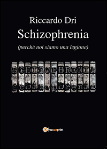 Schizophrenia - Riccardo Dri
