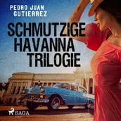 Schmutzige Havanna Trilogie