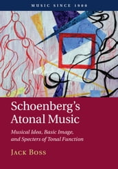 Schoenberg s Atonal Music