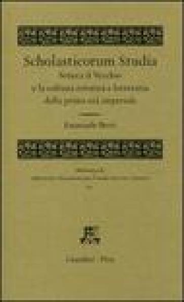 Scholasticorum studia. Seneca il Vecchio e la cultura retorica e letteraria della prima età imperiale - Emanuele Berti