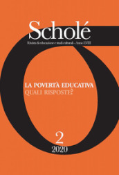 Scholé. Rivista di educazione e studi culturali (2020). 2: La povertà educativa. Quali ris...