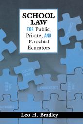 School Law for Public, Private, and Parochial Educators