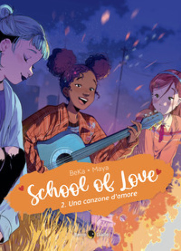 School of love. Vol. 2: Una canzone d'amore - Beka - Maya
