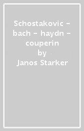 Schostakovic - bach - haydn - couperin