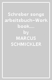 Schreber songs arbeitsbuch-Work book. Studio 3 2022/23
