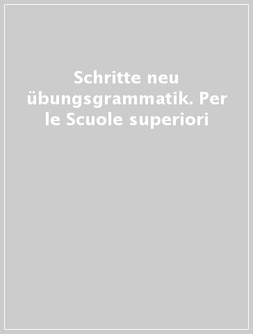 Schritte neu übungsgrammatik. Per le Scuole superiori